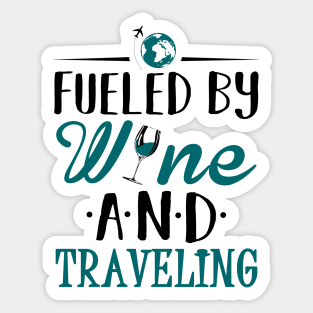 Fueled by Wine and Traveling Sticker